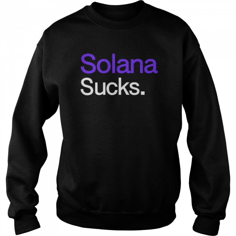 Solana sucks shirt Unisex Sweatshirt