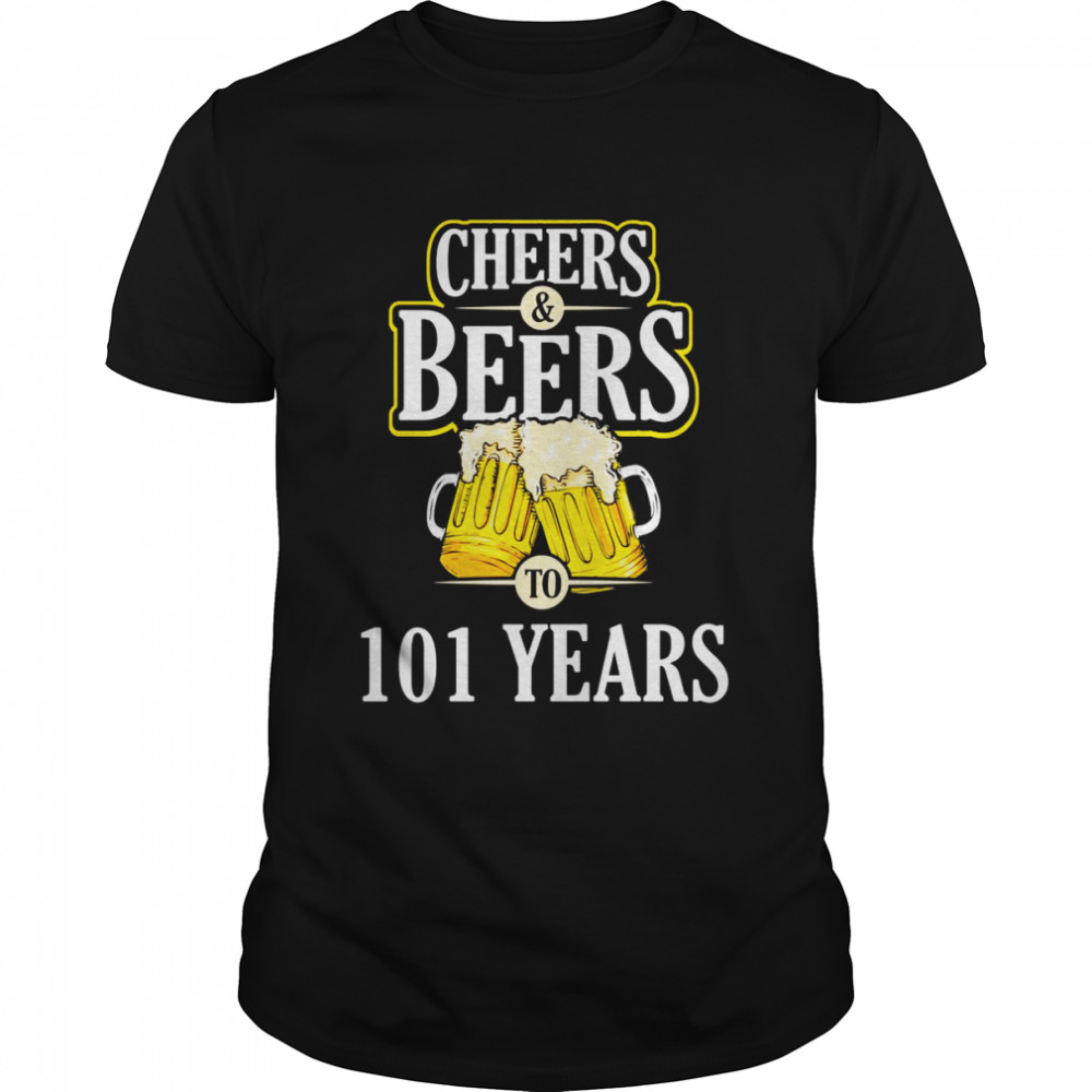 Cheers and Beers to 101 YEARS Birthday Party Shirt