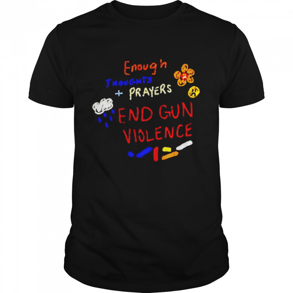 Enough in thoughts prayers end gun violence shirt