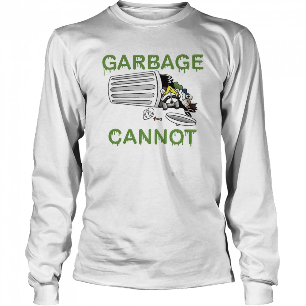 Garbage Cannot Classic T- Long Sleeved T-shirt