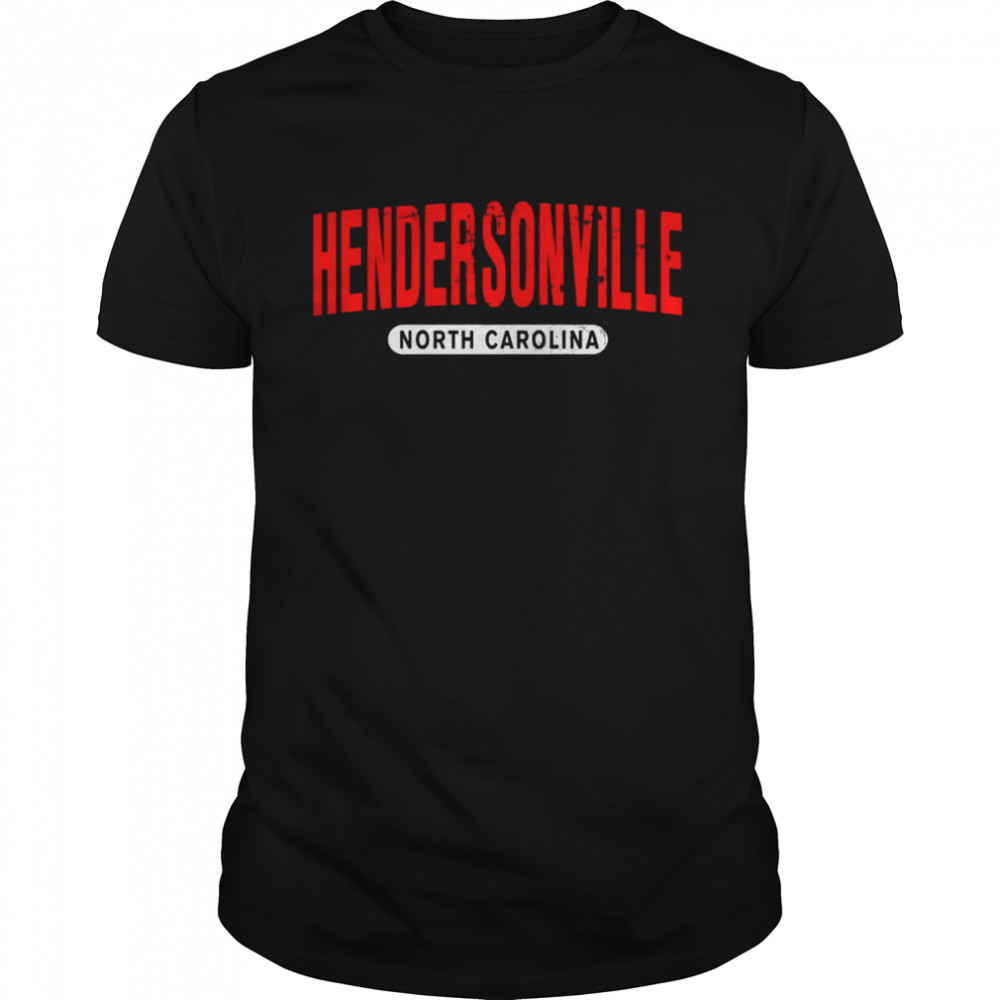 HENDERSONVILLE NC NORTH CAROLINA City Roots Vintage Shirt