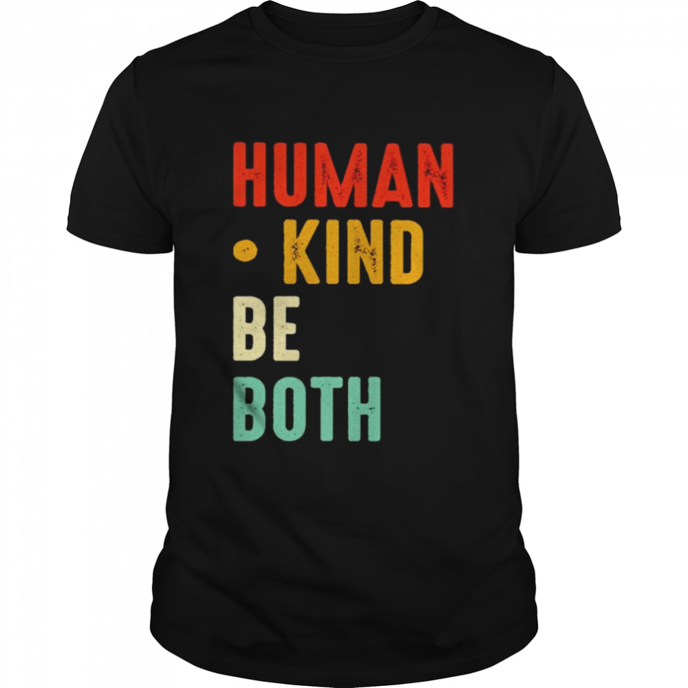 Human kind be both shirt