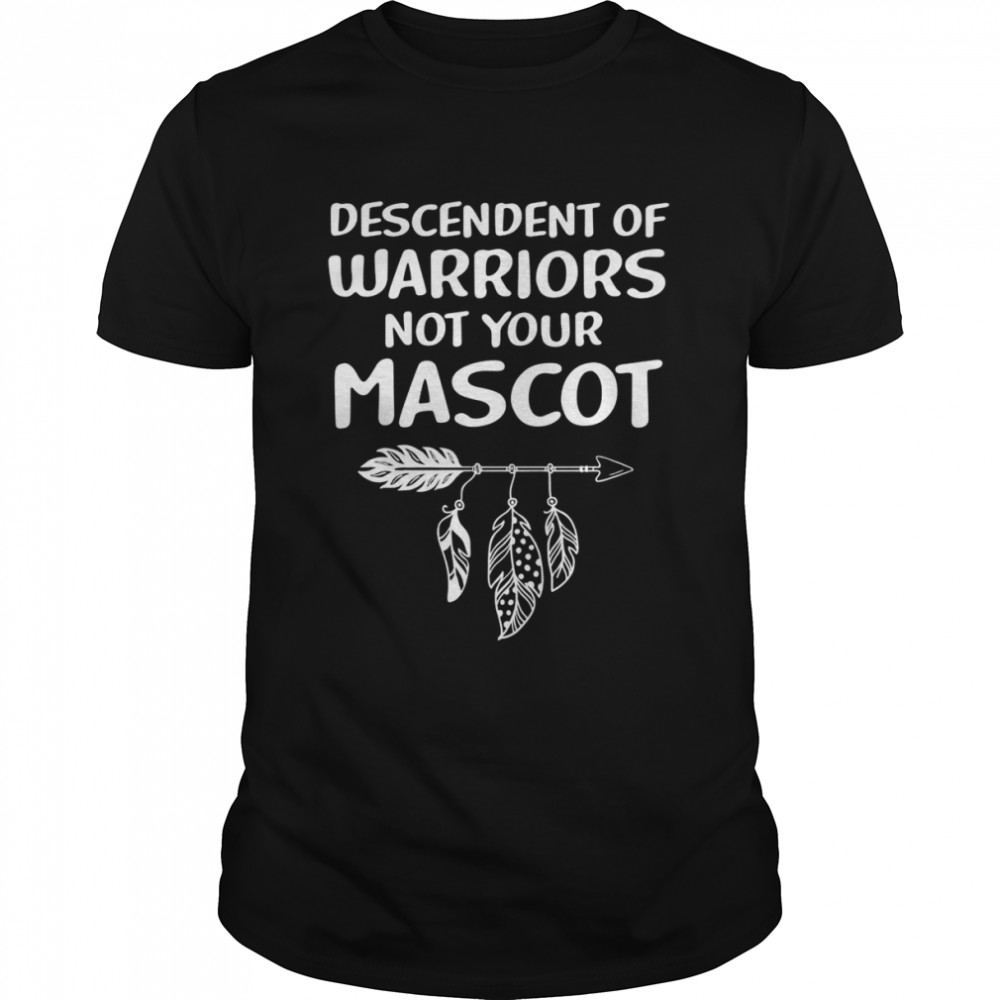 Indigenous People Native American Warriors Not Mascots Shirt