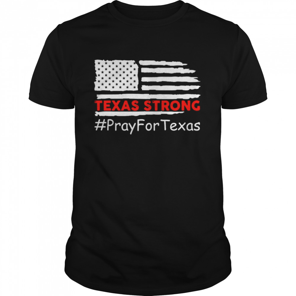 Texas Strong Pray For Uvalde Protect Our Children American Flag Shirt