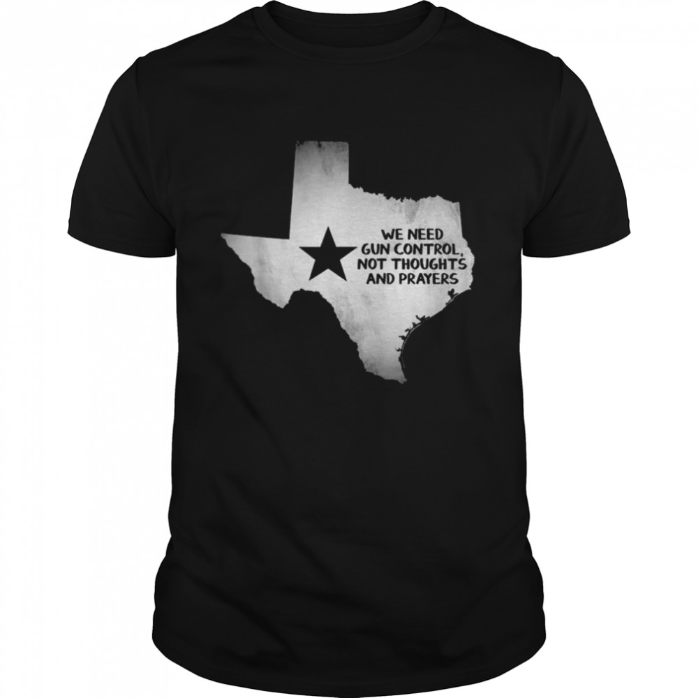 We Need Gun Control Now, Uvalde Texas Strong T-Shirt
