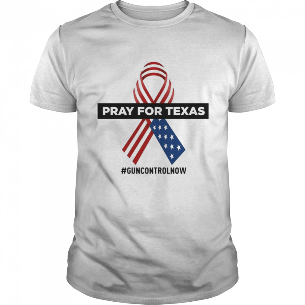 Pray for Texas Uvalde Gun Control Now Shirt