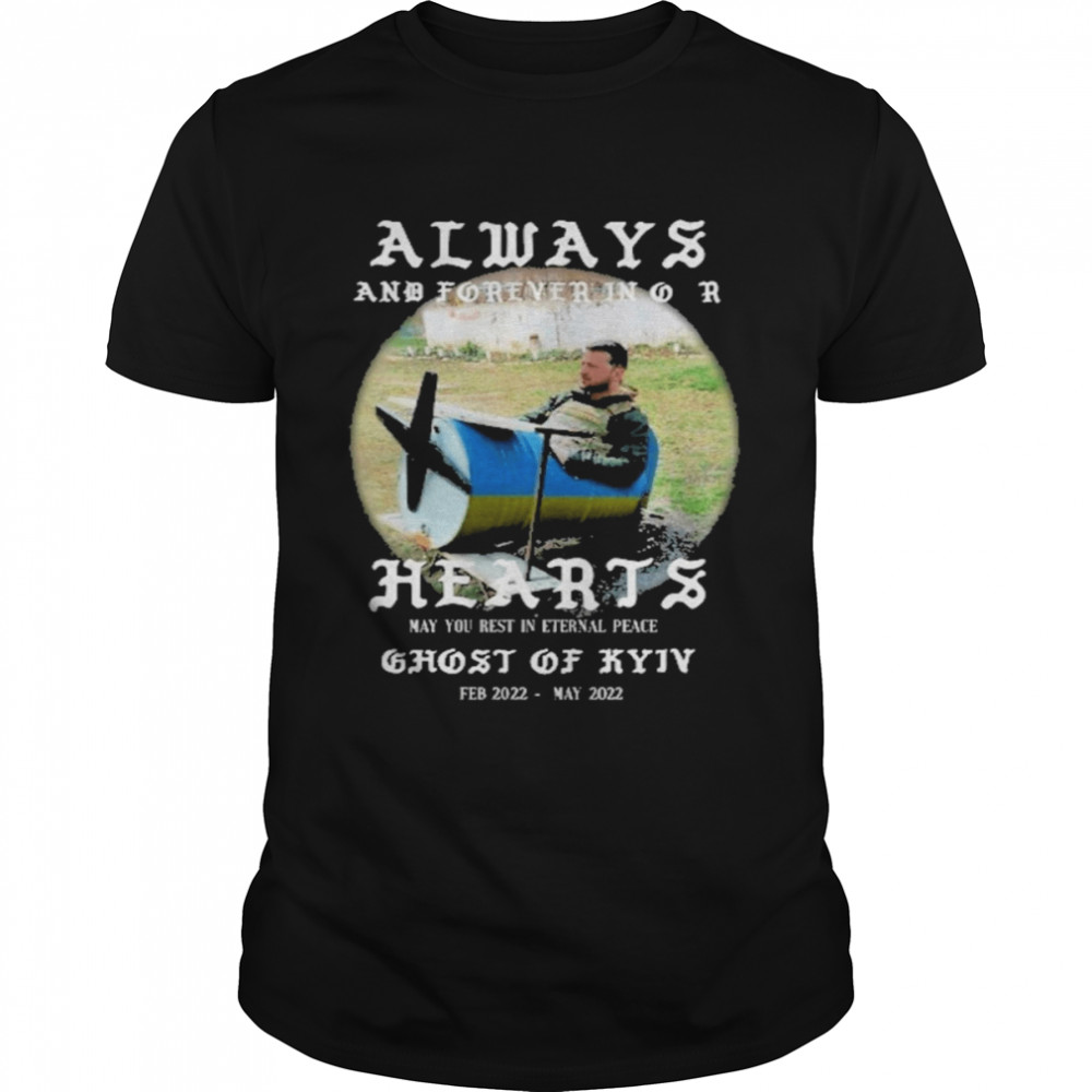 Always And Forever In Our Hearts Ghost Of Kyiv Shirt