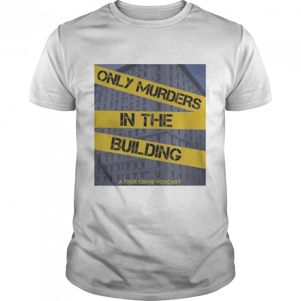 Only Murders In The Building A True Crime Podcast  Classic Men's T-shirt