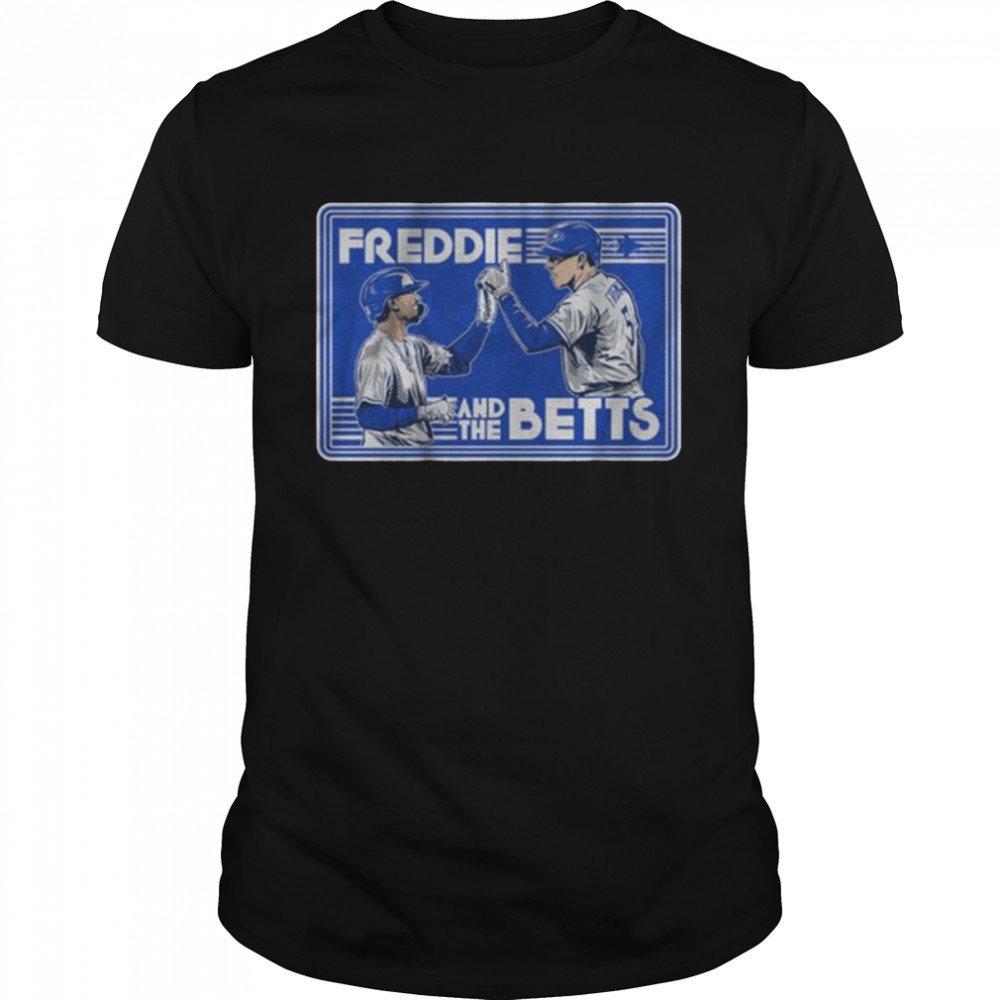 Freddie freeman & mookie betts freddie & the betts shirt