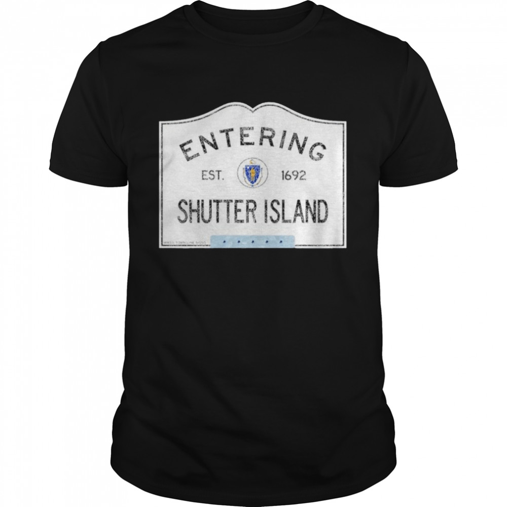 Entering Shutter Island Massachusetts Town Line Sign shirt Classic Men's T-shirt