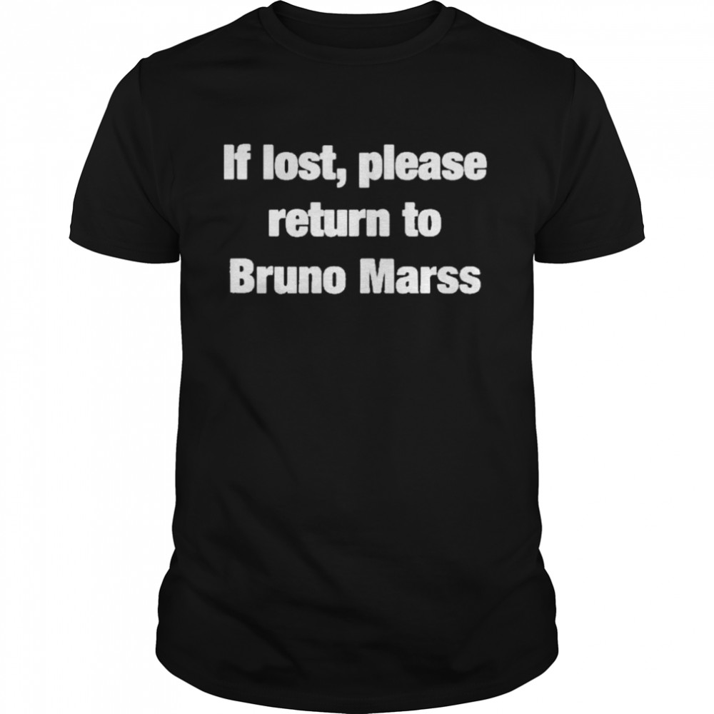 If Lost Return To Bruno Mars Pre Sale shirt