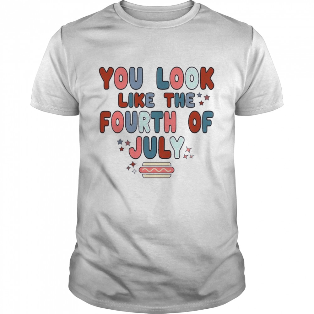 You Look Like The 4th Of July Retro Fourth Of July Independence Day  Classic Men's T-shirt