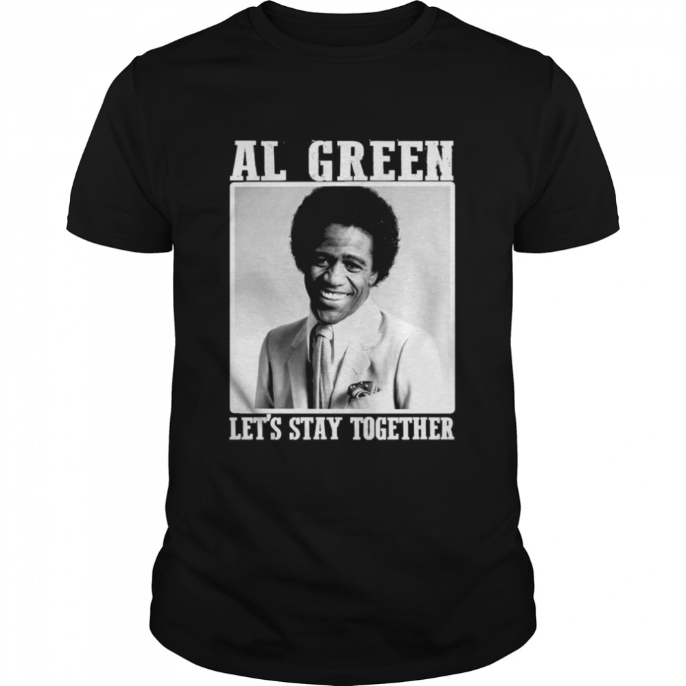 Al green let’s stay together shirt Classic Men's T-shirt