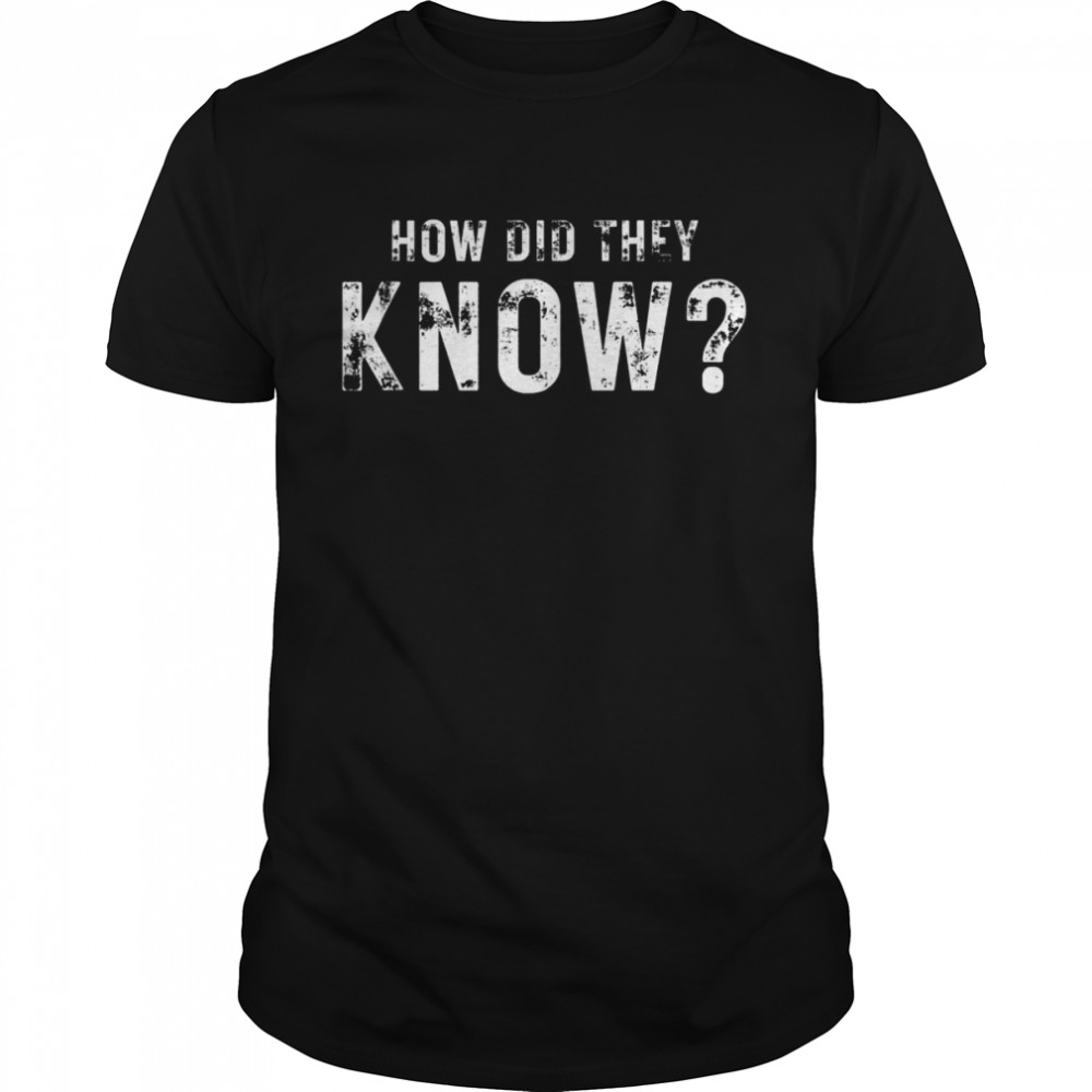 How Did They Know Meme Viral Court Trial Tank ShirtTop Shirt