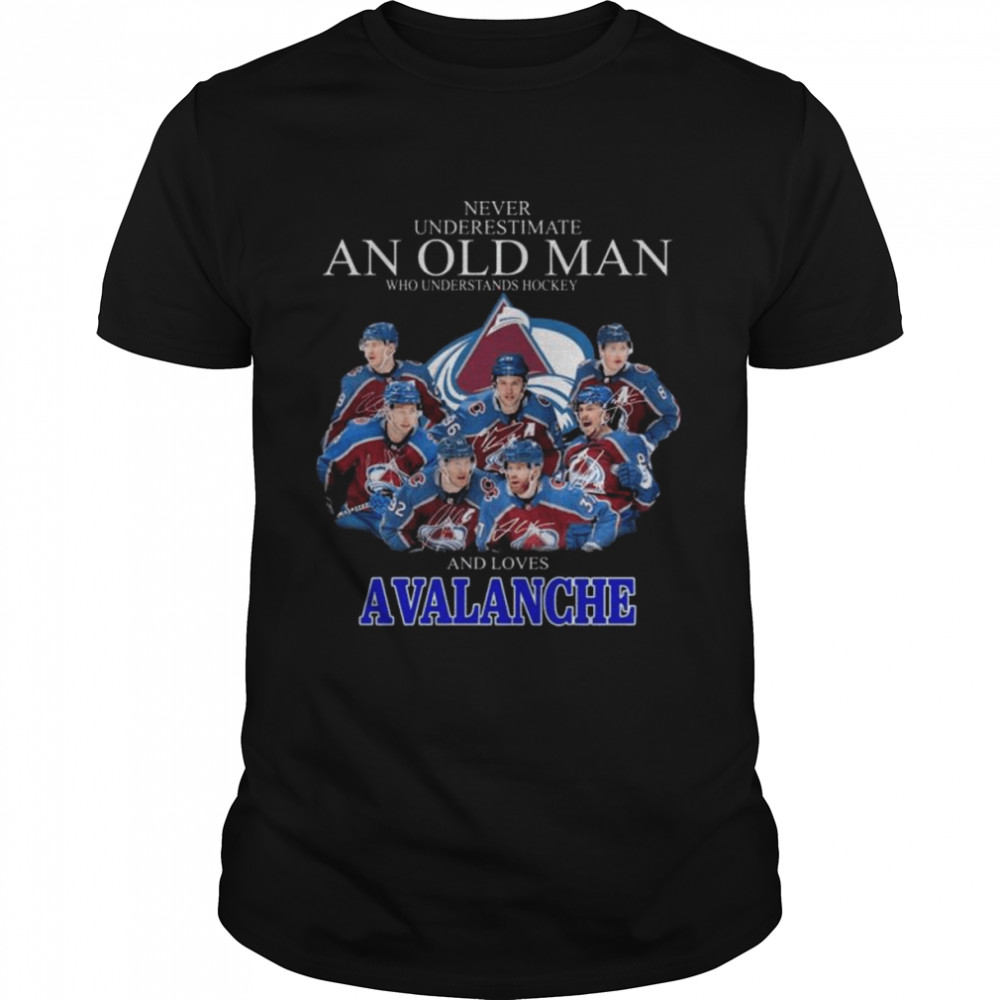 Never underestimate an old man who understands Hockey and loves Colorado Avalanche team signatures shirt