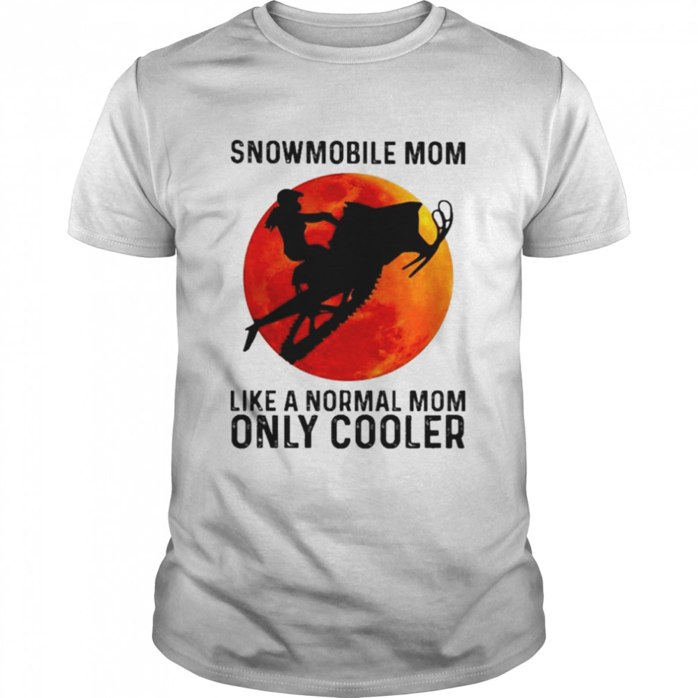 Snowmobile Mom Like A Normal Mom Only Cooler Blood Moon  Classic Men's T-shirt
