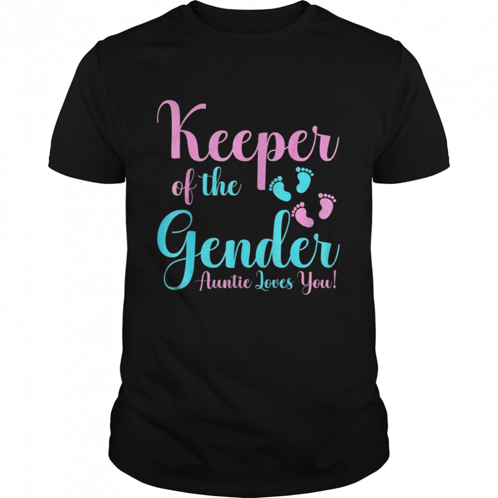 Keeper Of The Gender Aunties You Promoted To Aunt 2022 Shirt