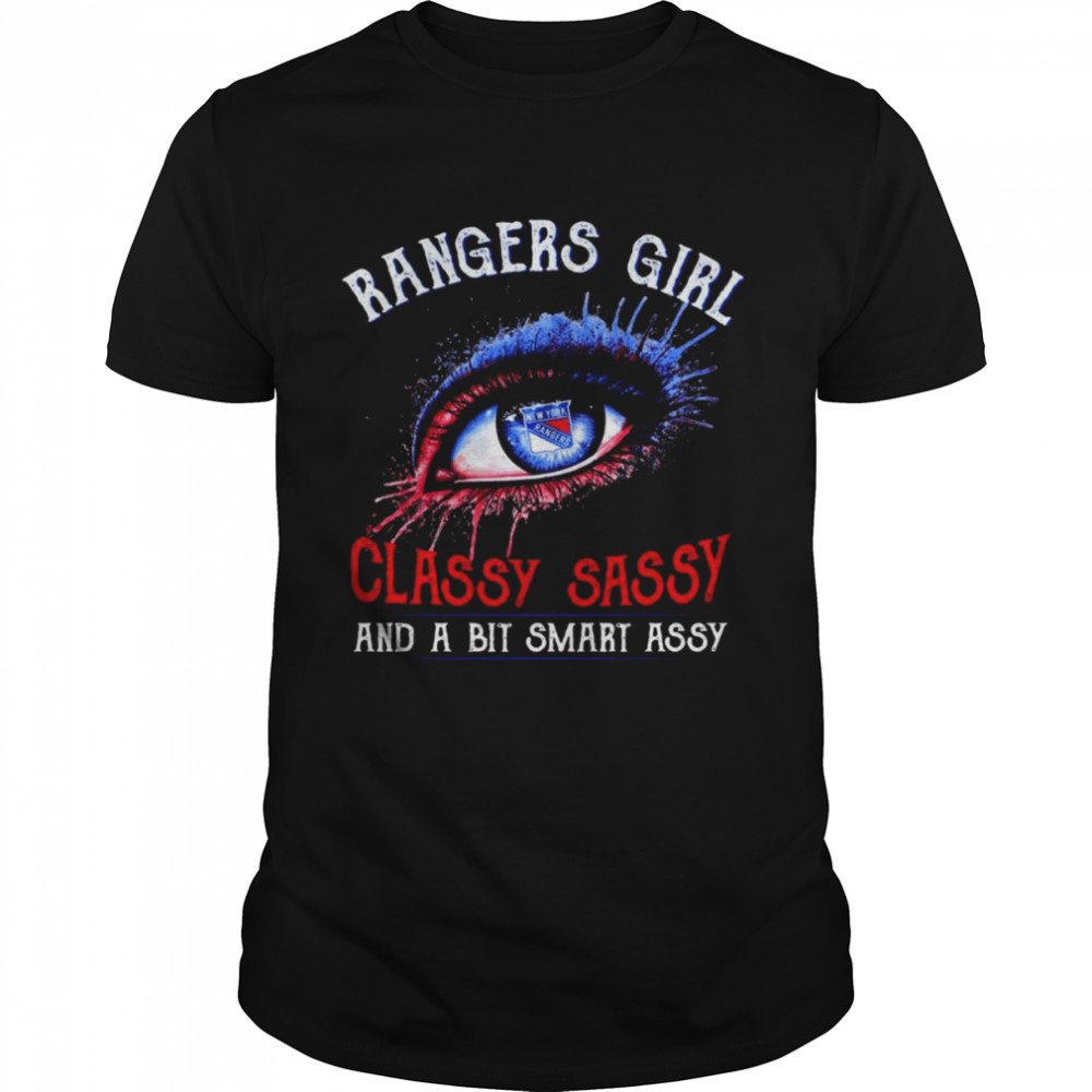 Eyes New York Rangers Girl Classy Sassy And A Bit Smart Assy Shirt