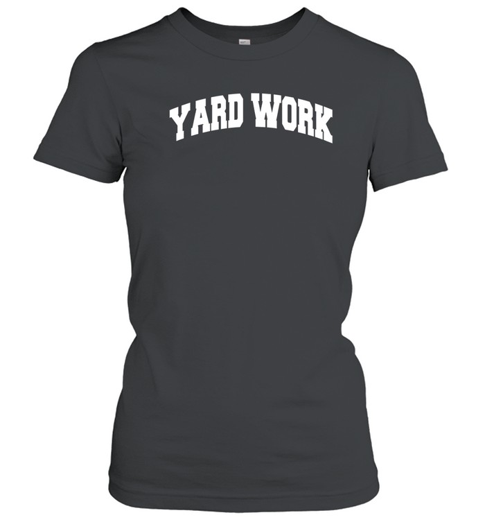 Rad Dad Yard Work T- Classic Women's T-shirt