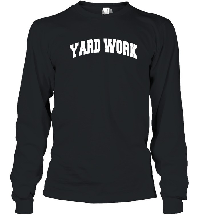 Rad Dad Yard Work T- Long Sleeved T-shirt