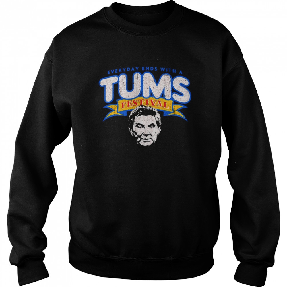 Everyday ends with a Tums Festival shirt - Trend T Shirt Store Online