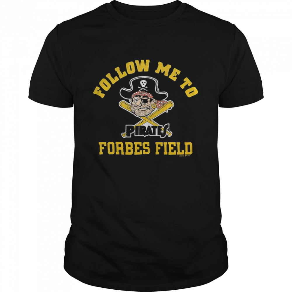 Follow Me To Forbes Field shirt