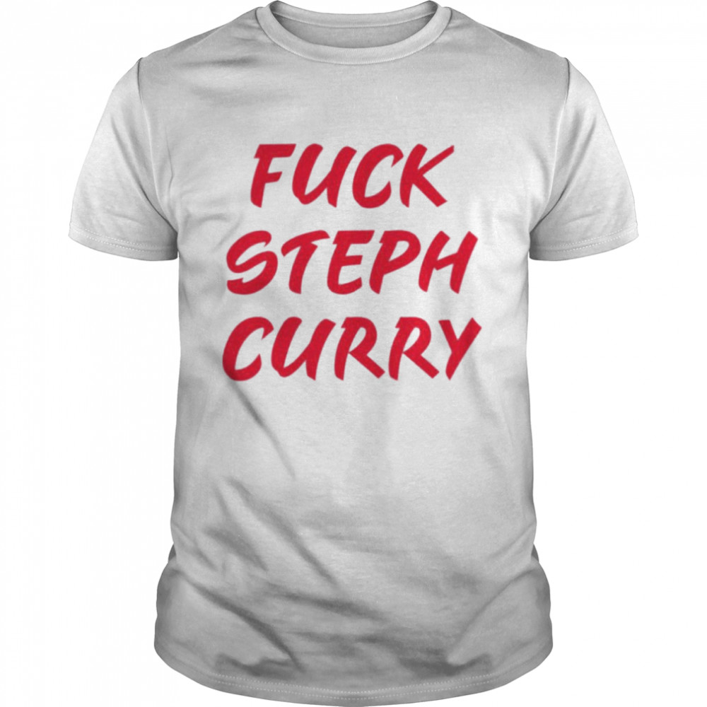 Fuck Steph Curry Danielle Renee Shirt