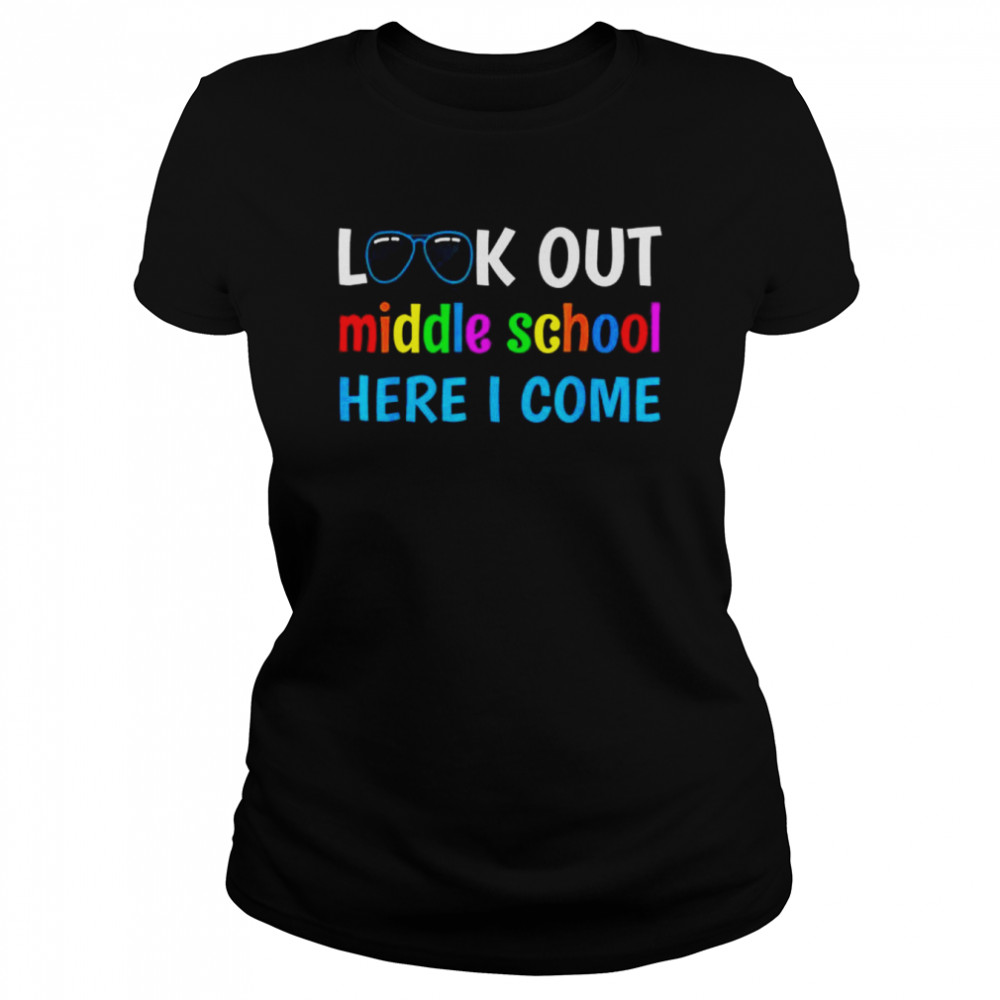Middle school look out middle school here I come shirt Classic Women's T-shirt