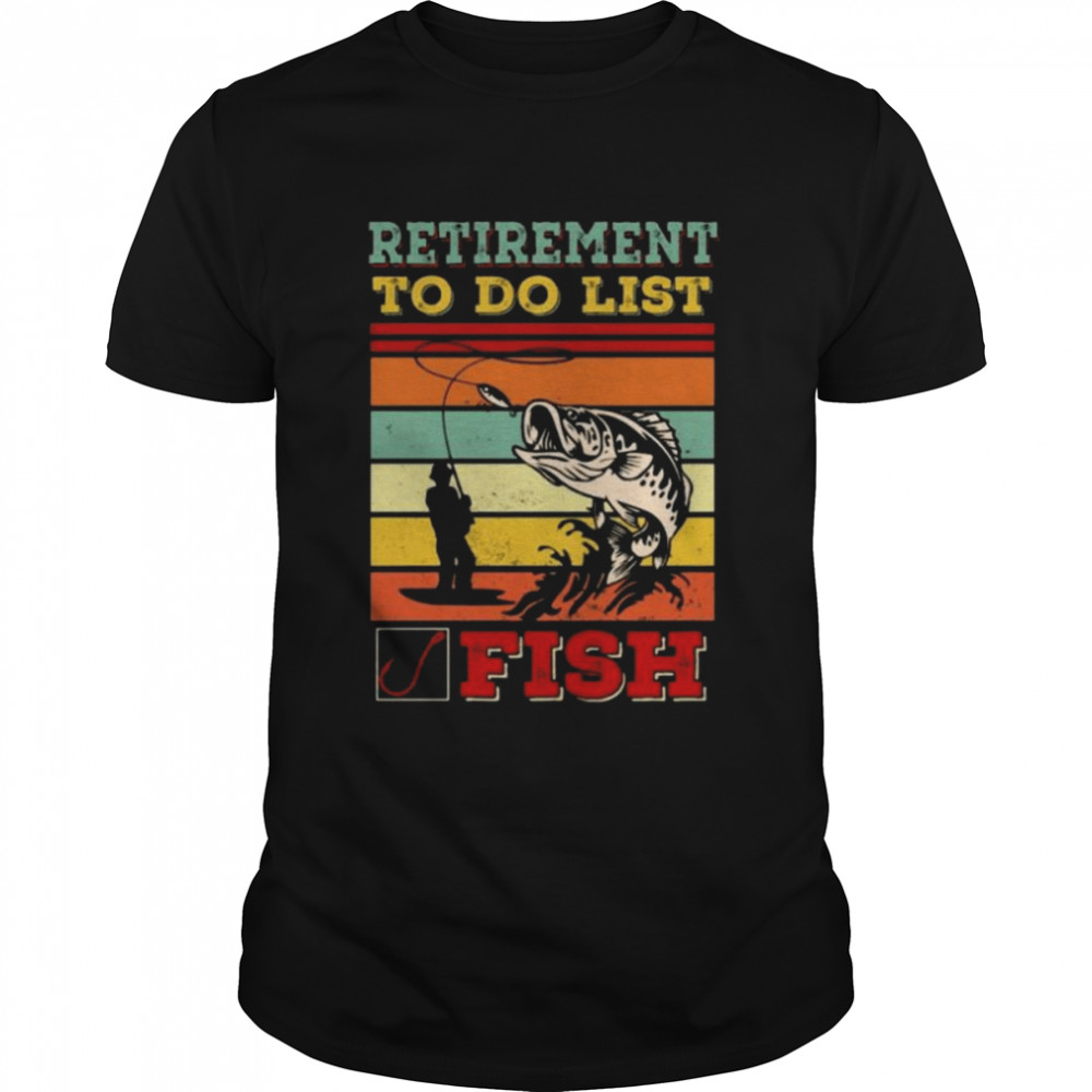 Retirement to do list fish retro vintage shirt