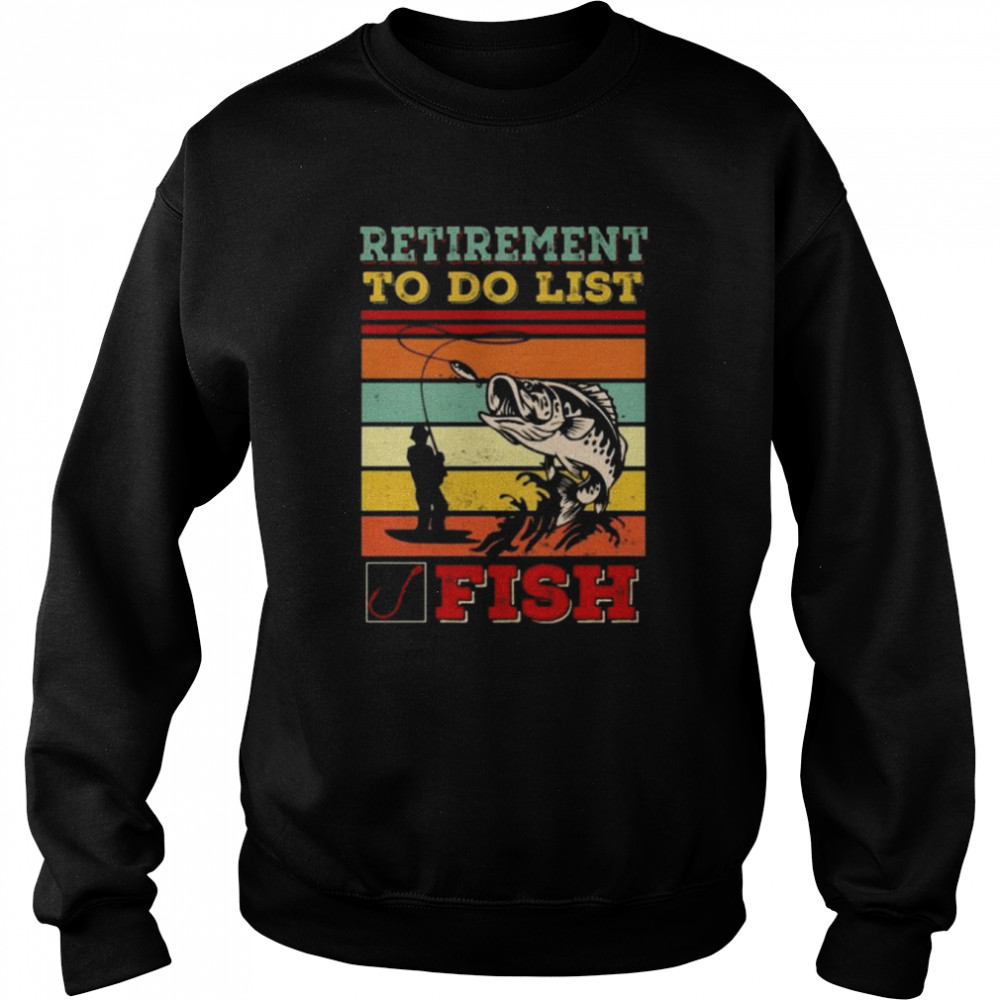 Retirement to do list fish retro vintage shirt Unisex Sweatshirt