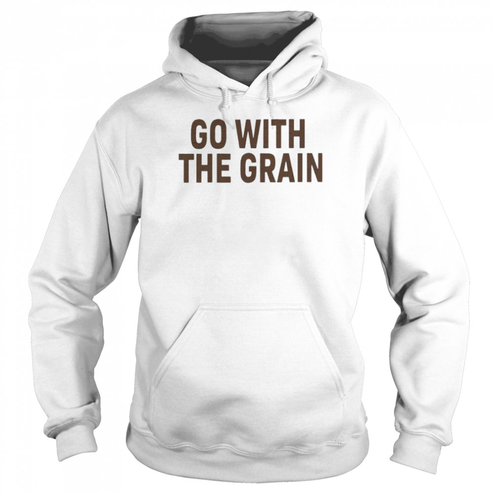 Go with the grain shirt Unisex Hoodie