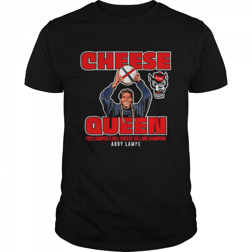 NC State Wolfpack Abby Lampe Cheese Queen unisex T-shirt