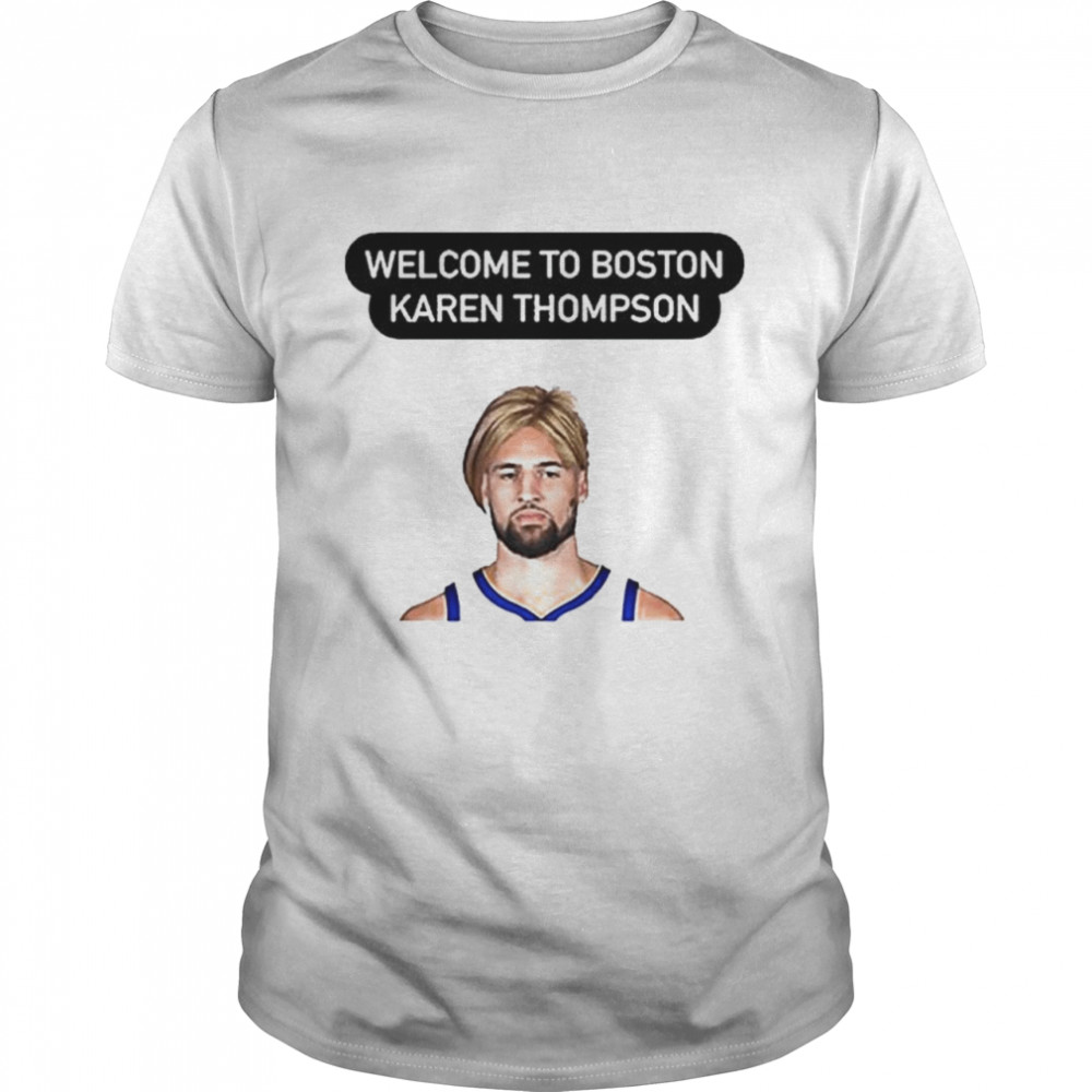 Welcome to boston karen thompson shirt