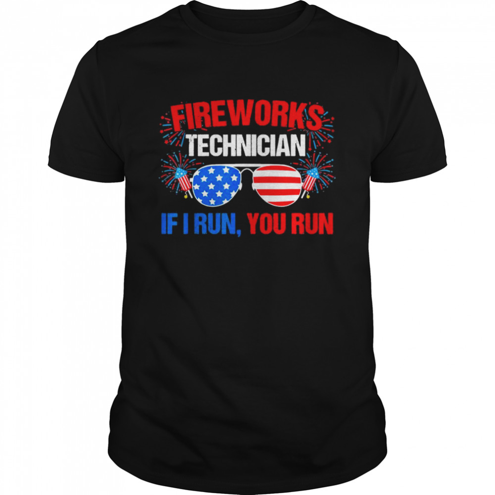 Fireworks Technician If I run you run Fourth of July T- Classic Men's T-shirt