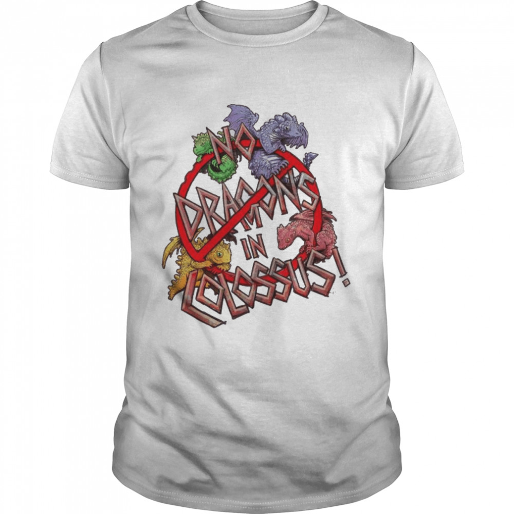 No Dragons In Colossus T- Classic Men's T-shirt