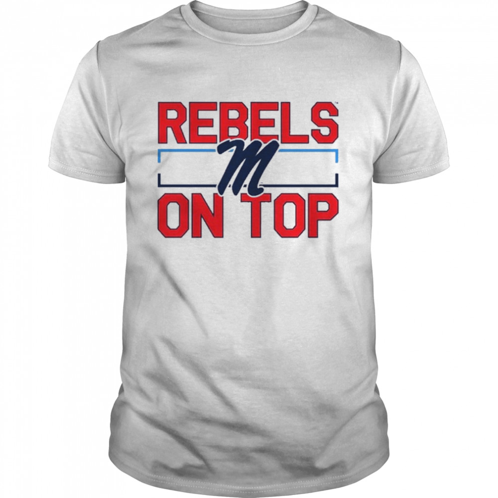 Rebels On Top Ole Miss Baseball  Classic Men's T-shirt