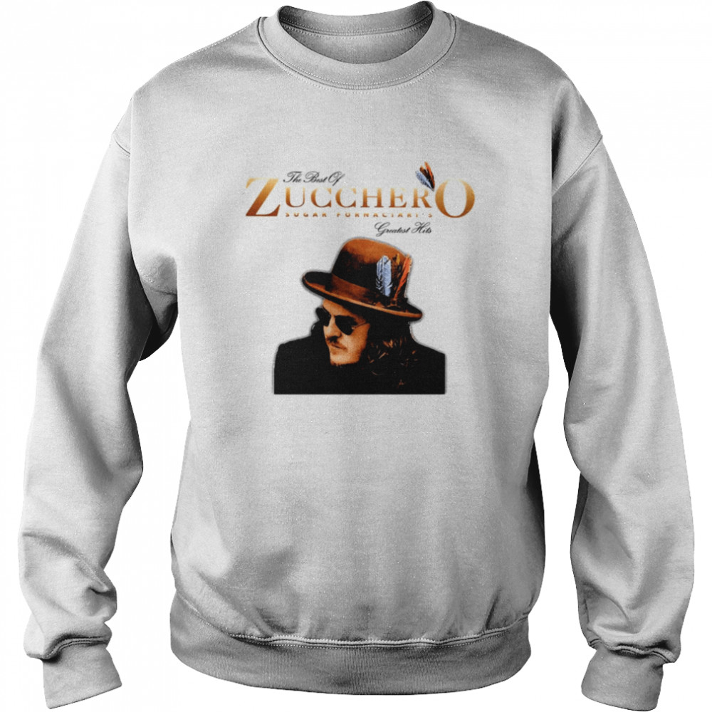 The Best Of Zucchero Sugar Fornaciari shirt Unisex Sweatshirt