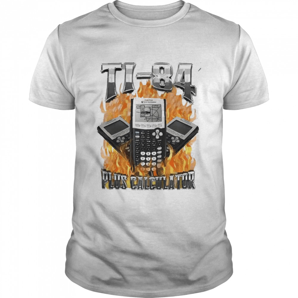 Ti84 plus calculator shirt
