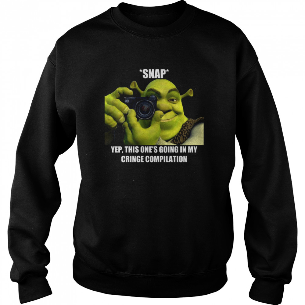 Yep This One’s Going In My Cringe Compilation Shrek Meme shirt Unisex Sweatshirt