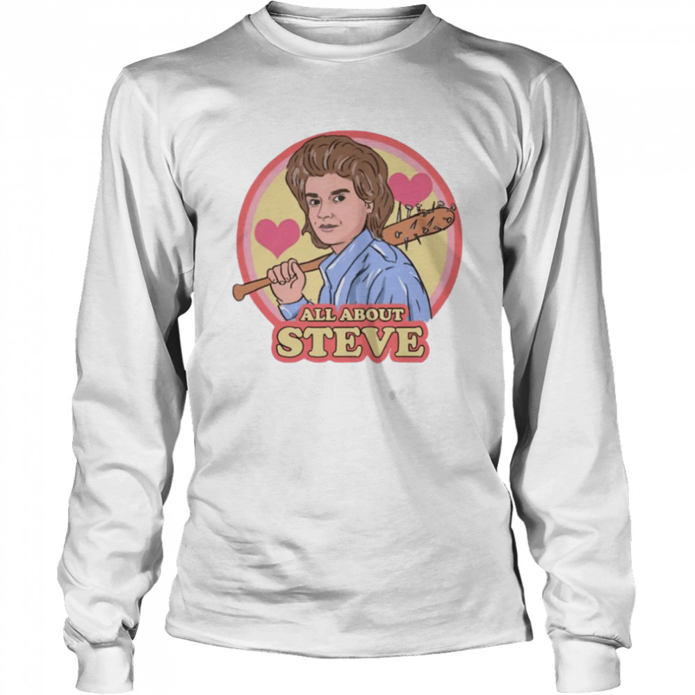 All About Steve Harrington Stranger Things shirt Long Sleeved T-shirt