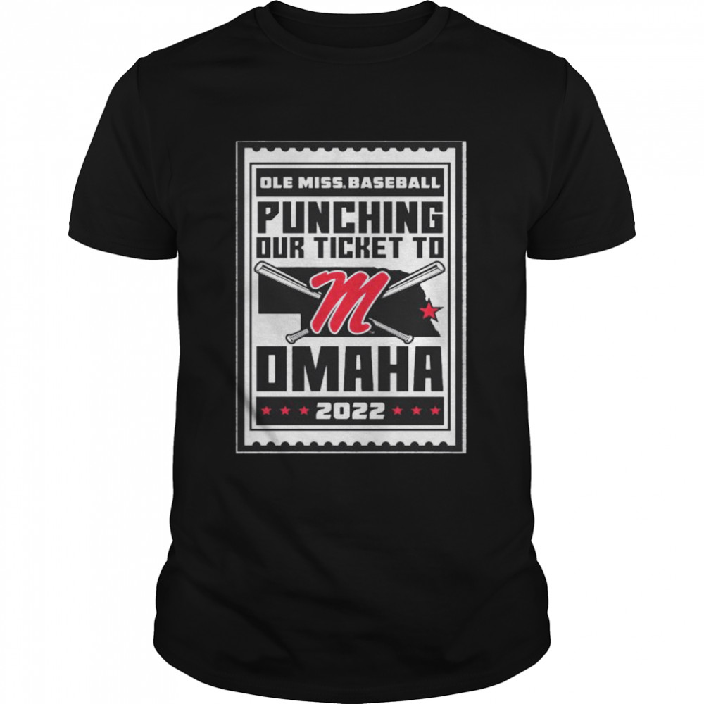 Ole Miss baseball punching our tickewt to Omaha 2022 shirt
