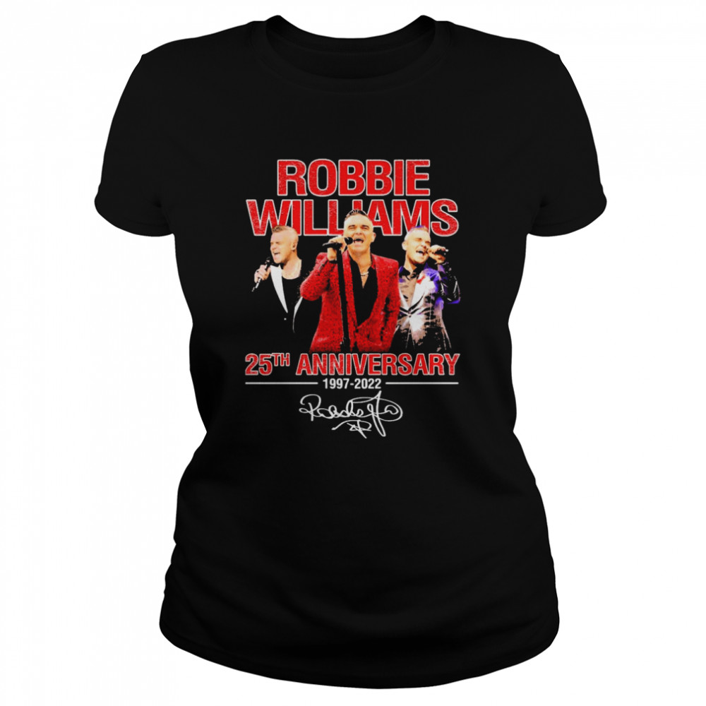 Robbie Williams 25th Anniversary 1997-2022 Signatures  Classic Women's T-shirt
