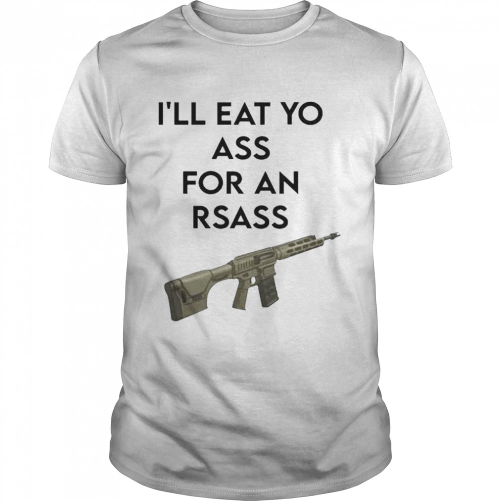 Thatfriendlyguy I’ll eat yo ass for an rsass shirt Classic Men's T-shirt