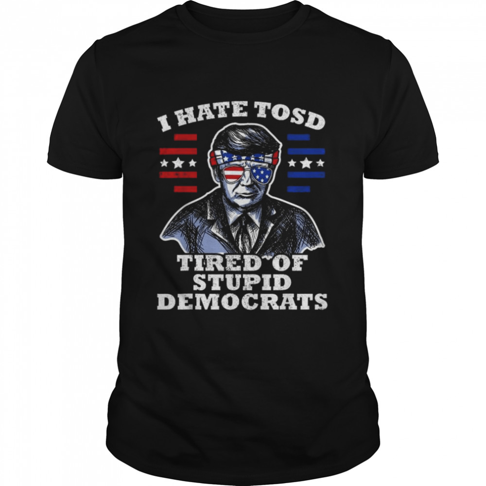 Trump American Flag Sunglasses I Hate TOSD stupid democrats Tee  Classic Men's T-shirt