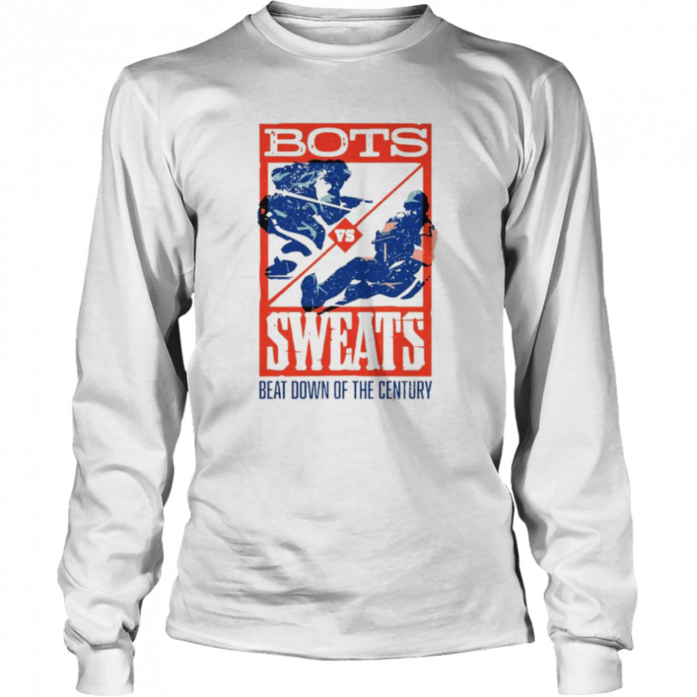 Bots Sweats Beat Down Of The Century shirt Long Sleeved T-shirt
