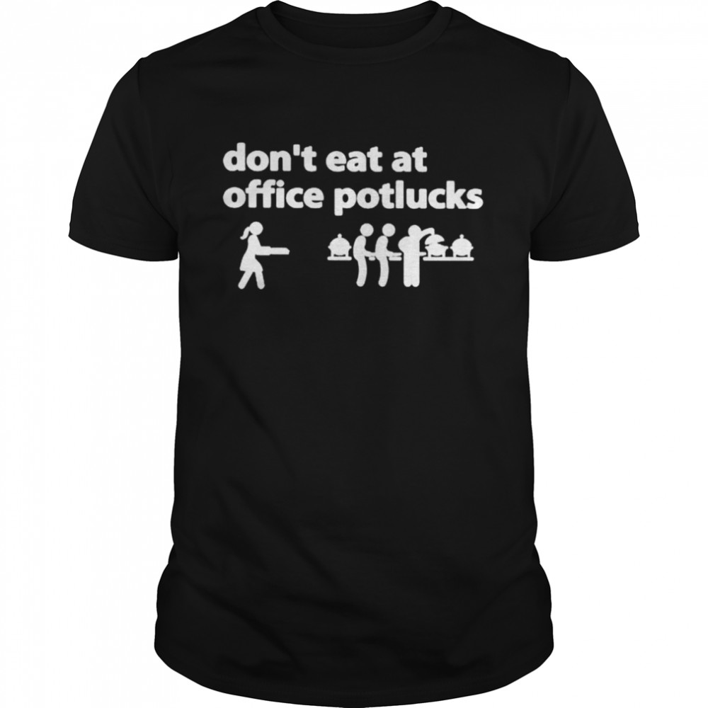 Don’t eat at office potlucks shirt Classic Men's T-shirt