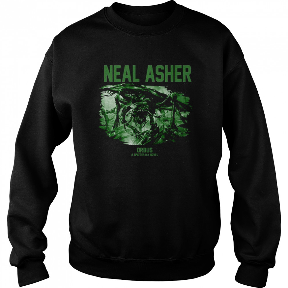 Neal Asher Orbus shirt Unisex Sweatshirt