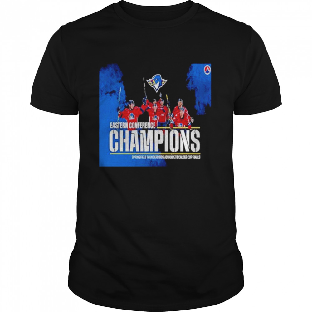 Ahl eastern conference champions springfield thunderbirds advance to calder cup finals shirt Classic Men's T-shirt