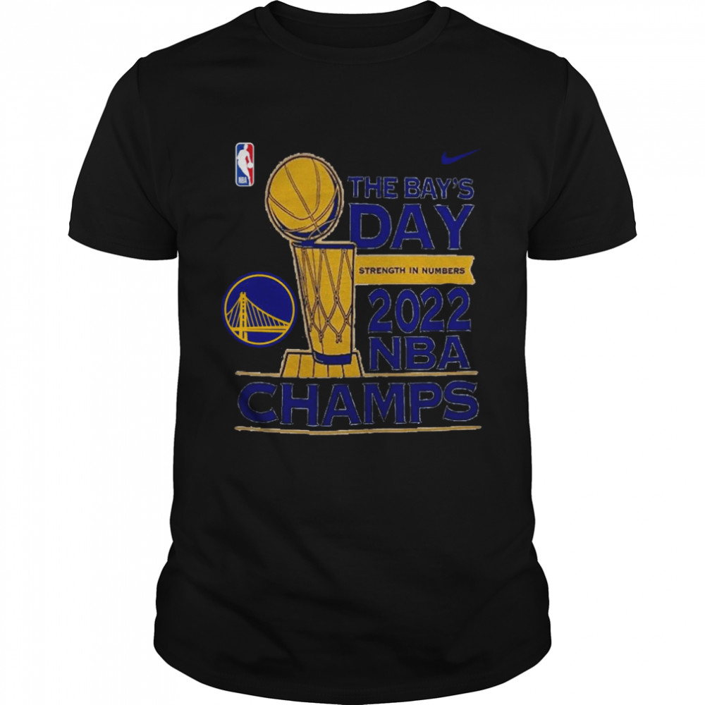 Golden State Warriors The Bay’s Day Strength In Numbers 2022 NBA Champs  Classic Men's T-shirt
