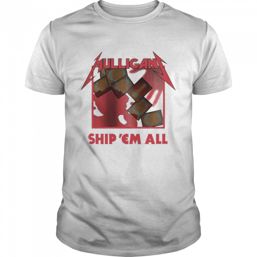Mulligan Ship ‘Em All Coalescead 2022  Classic Men's T-shirt